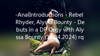 -AnalIntroductions - Rebel Rhyder, Alyssa Bounty - Debuts in a DP Orgy with Alyssa Bounty (10.04.2024) rq